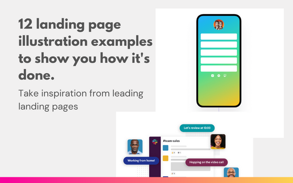 Is that really the best image for your landing page? These 12 illustration examples show you how it's done.