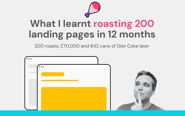 What I learnt roasting 200 landing pages in 12 months 🍗 👀